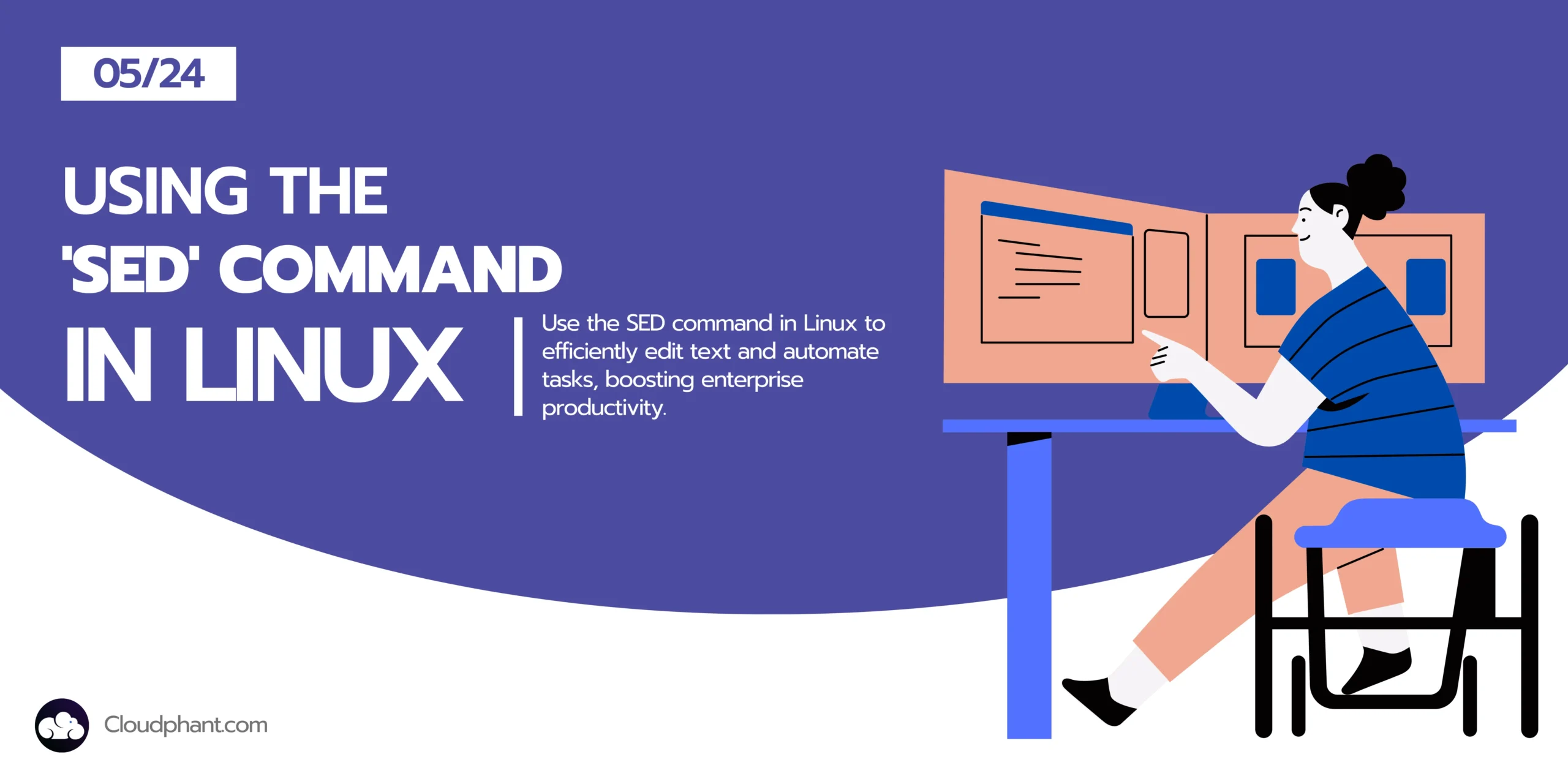 Using The SED Command In Linux | Cloudphant